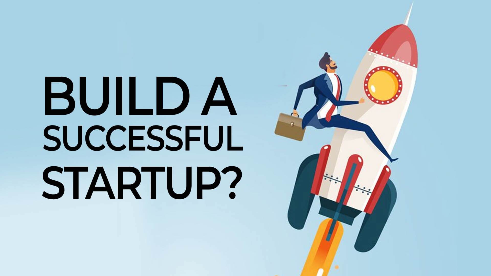 How to Build a Successful Startup from Scratch